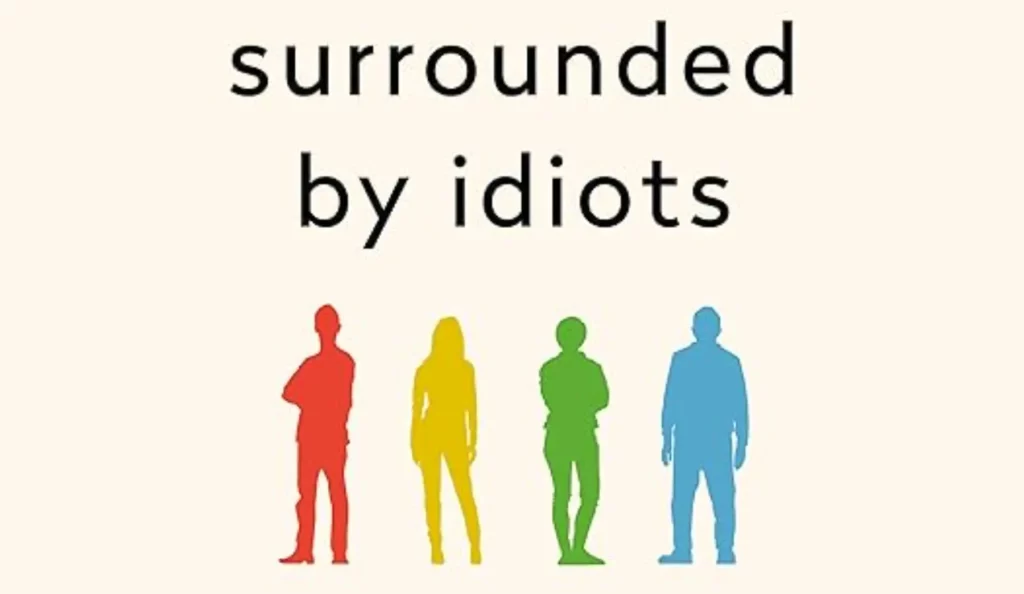 Surrounded by idiots: a book about team management and interpersonal communication